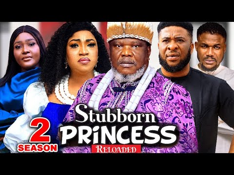 STUBBORN PRINCESS RELOADED SEASON 2 - QUEENETH HILBERTH|UGEZU J UGEZU 2024 TRENDING NOLLYWOOD MOVIE