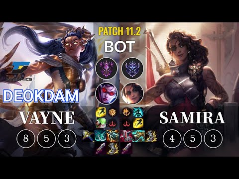 DYN deokdam Vayne vs Samira Bot - KR Patch 11.2