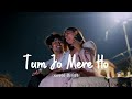 Tum Jo Mere Hoo Lofi Slowed Reverb Magnetic Tapes