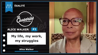 Causeries Egalité - Alice Walker - My life, my work, my struggles (la vie, mon travail, mes luttes)