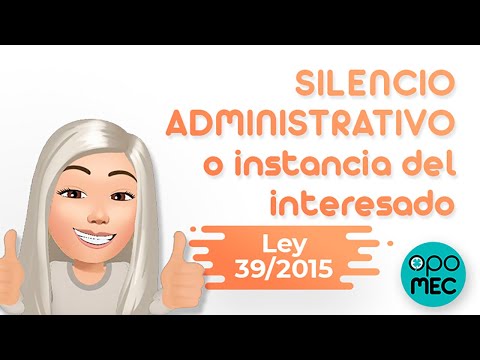 🙊🙊 SILENCIO ADMINISTRATIVO o instancia del interesado 📚 [ Ley 39/2015] - ESMERALDA MUÑOZ