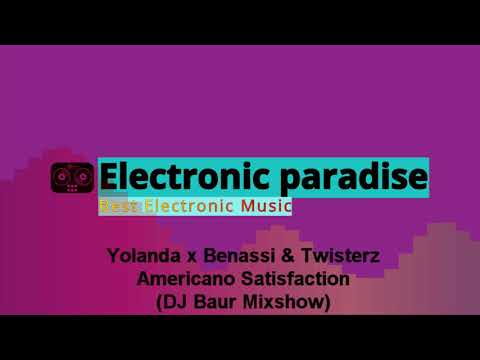 Yolanda x Benassi & Twisterz - Americano Satisfaction (DJ Baur Mixshow)