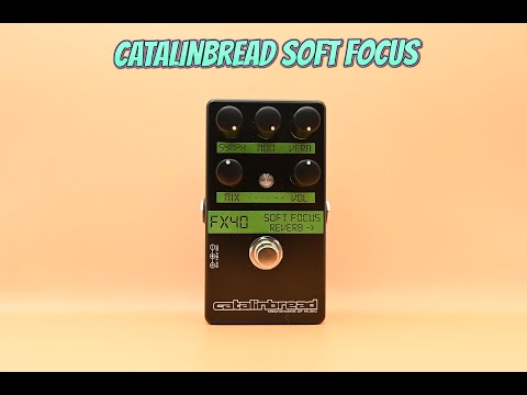 PEDAL OF THE WEEK EPISODE #8 - CATALINBREAD SOFT FOCUS