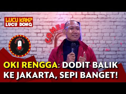Stand Up Oki Rengga: Alasan Dodit Ke Jakarta - COMEDY LAB