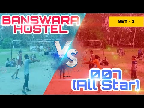 007 ( All Star) v/s  BANSWARA HOSTEL Set - 3 || Direct Volleyball Game At SUNDANI