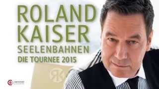 Roland Kaiser - Seelenbahnen Tourtrailer 2015