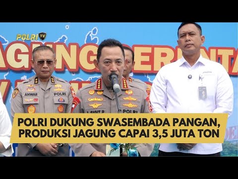 POLRI DUKUNG SWASEMBADA PANGAN, PRODUKSI JAGUNG CAPAI 3,5 JUTA TON