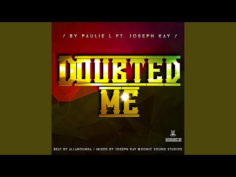 Doubted Me (feat. Joseph Kay)