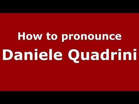 How to pronounce Daniele Quadrini (Italian/Italy)  - PronounceNames.com