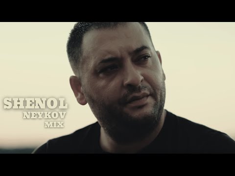 SHENOL NEYKOV - MIX / ШЕНОЛ НЕЙКОВ - МИКС