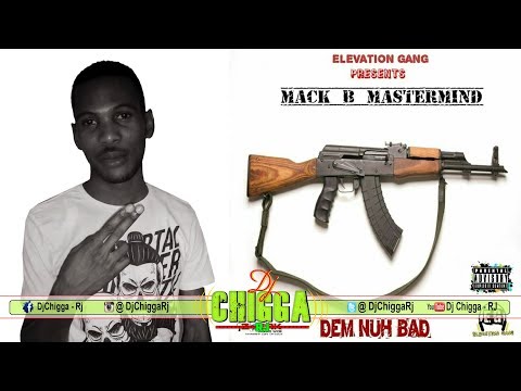 Mack B Mastermind - Dem Nuh Bad (Various Artist Diss)