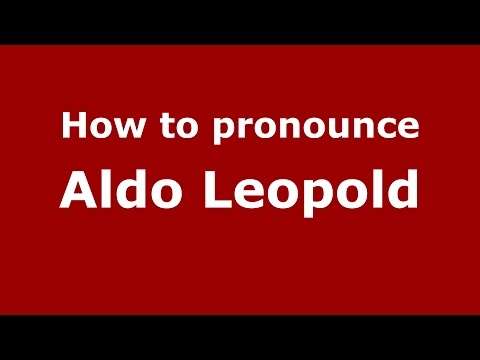 How to pronounce Aldo Leopold (American English/US)  - PronounceNames.com