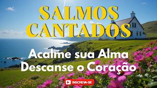 Salmos Cantados | Encontre Paz na Presença de Deus