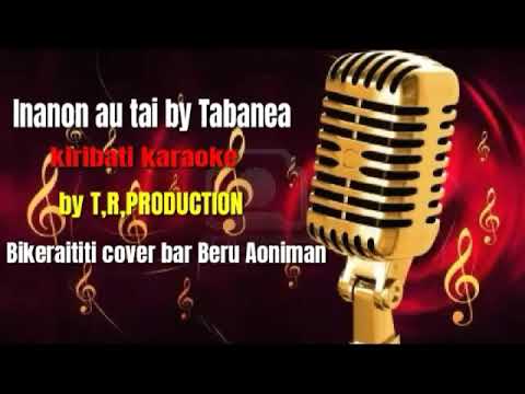 inanon au tai by Tabanea kiribati karaoke
