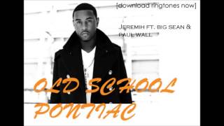 Jeremih - Ol' Skool Pontiac feat. Big Sean & Paul Wall {exclusive track}