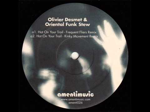 Olivier Desmet & Oriental Funk Stew  -  Hot On Your Trail (Frequent Fliers Remix)