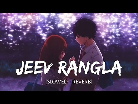 Jeev Rangla  - [Slowed+Reverb] | Jogwa | Ajay-Atul · Hariharan · Shreya Ghoshal | Music Vibes |
