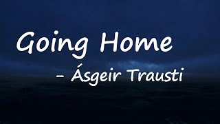 Going Home Lyrics - Ásgeir  Lyrics