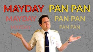 "MAYDAY vs PAN PAN" Why do pilots use these CALLS? Explained by CAPTAIN JOE