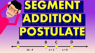 GEOMETRY | SEGMENT ADDITION POSTULATE EXPLAINED - OH MATH GAD