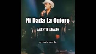 Valentín Elizalde - Ni Dada La Quiero