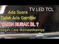 TV LED TCL Suara OK Tapi No Gambar Layar Gelap Total Begini Cara Cek Pastikan Kerusakan