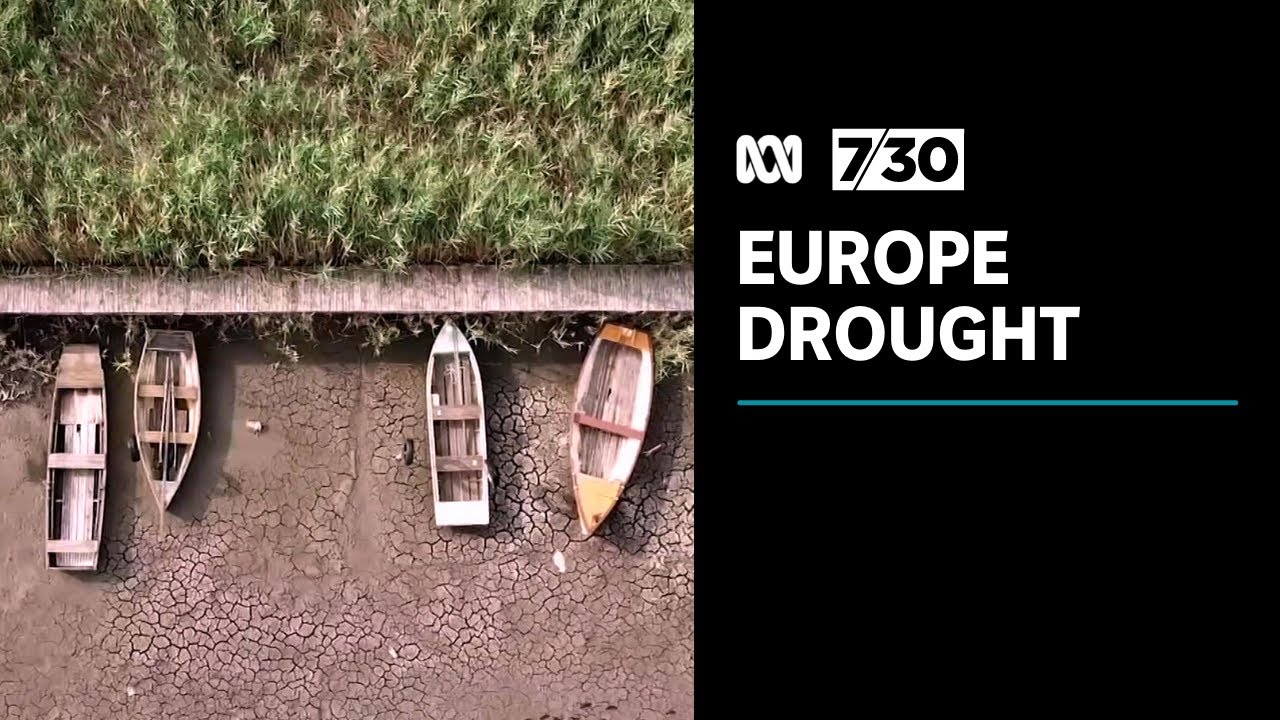 Europe experiencing worst drought in 500 years | 7.30