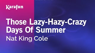 Karaoke Those Lazy-Hazy-Crazy Days Of Summer - Nat King Cole *