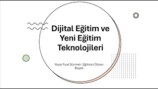 Dijital Eğitim ve Yeni Eğitim Teknolojileri