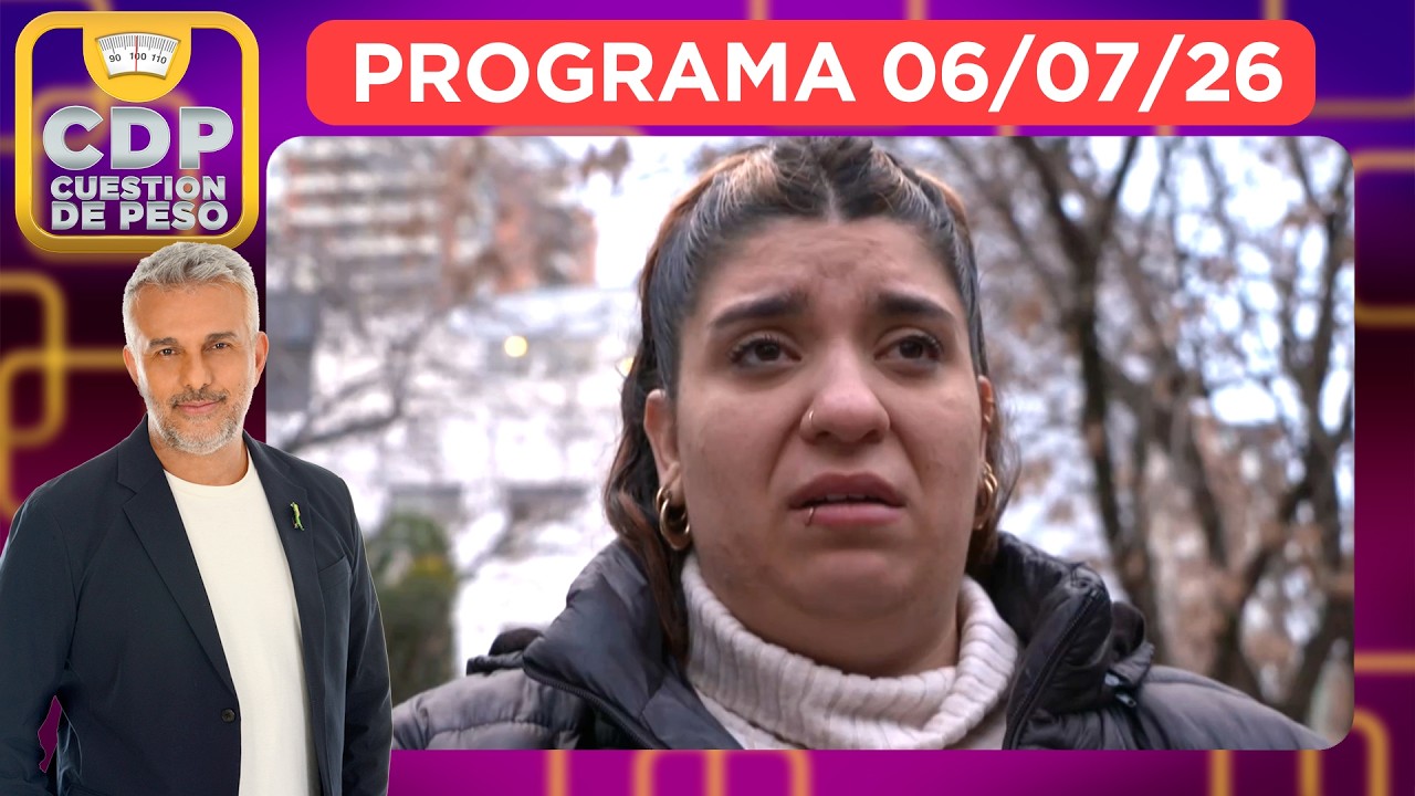 CUESTIÓN DE PESO - PROGRAMA 06/07/26