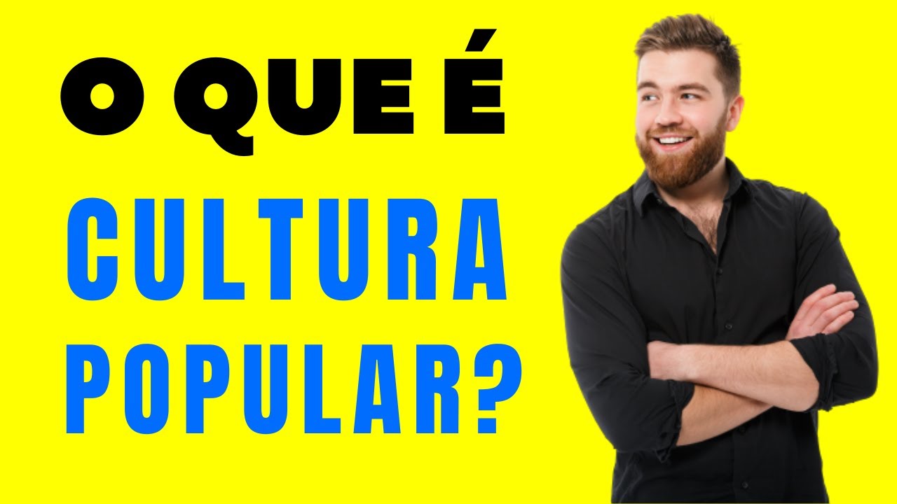 O que é Cultura Popular? A Cultura Popular se evidencia...