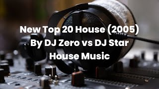 Download lagu New Top 20 House (2005) By DJ Zero vs DJ Star House Music Plus Spektrum mp3 Download lagu New Top 20 House (2005) By DJ Zero vs DJ Star House Music Plus Spektrum mp3