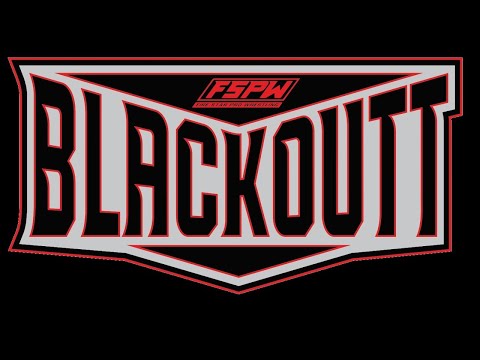 FSPW BLACKOUTT Youtube Exclusive!