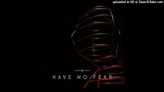 Third ≡ Party – Have No Fear (Original Mix)