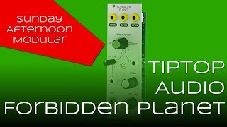 Video thumbnail for TipTop Audio Forbidden Planet Introduction by SundayAfternoonModular