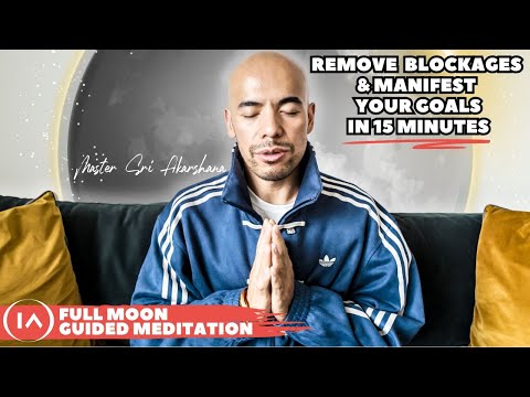 15 Minute Full Moon Meditation to Remove all Blockages and Increase Your Manifestation Powers