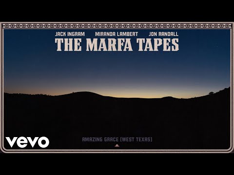 Jack Ingram, Miranda Lambert, Jon Randall - Amazing Grace (West Texas)