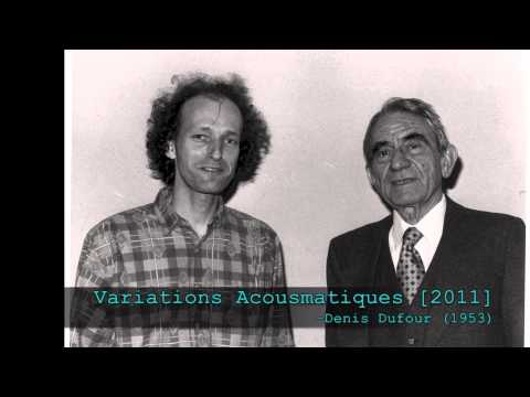 Denis Dufour - Variations Acousmatiques