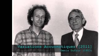 Denis Dufour - Variations Acousmatiques