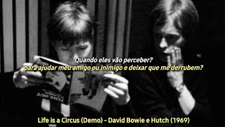Life is a Circus (Demo) - David Bowie e John Hutch (tradução)