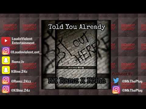 K9ine x Ramz - Told You Already (Prod. @MkThePlug)