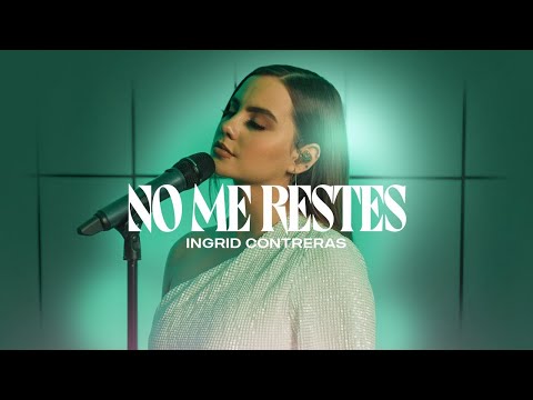 Ingrid Contreras - No Me Restes