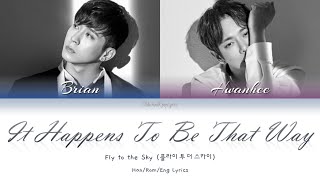 Fly to the Sky (플라이 투 더 스카이) It Happens To Be That Way (그렇게 됐어) - Han/Rom/Eng Lyrics (가사) [2015]