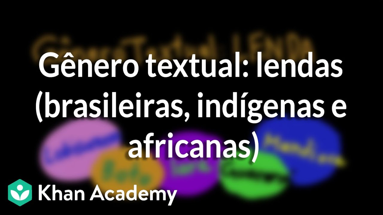 Gênero textual: lendas (brasileiras, indígenas e africanas)