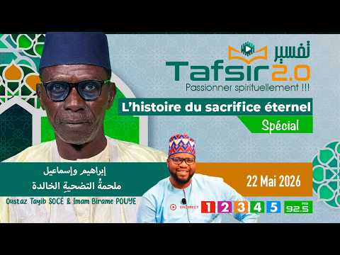 TAFSIR 2.0 : DU 22 MAI 2026 - Ibrahim & Ismaël : L’histoire du sacrifice éternel - Tabaski 2026