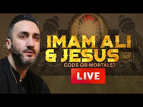 LIVE - Dr. Sayed Ammar Nakshawani - 18 | Imam Ali and Prophet Jesus(as): Gods or Mortals?