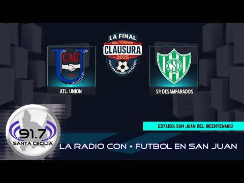 LIGA SANJUANINA DE FUTBOL - CLAUSURA 2025 | LA FINAL:  UNION VS. DESAMPARADOS