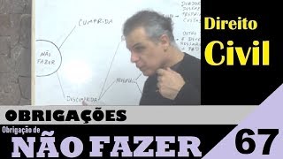 Direito Civil - Aula #67 - Obrigação de Não Fazer (É isso!)