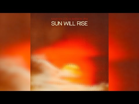 Marten Lou, Sasson (FR) - Sun Will Rise