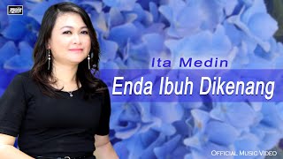 Download lagu Enda Ibuh Dikenang - Ita Medin | #lagu lama mp3